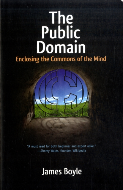Cover for: The Public Domain : Enclosing the Commons of the Mind