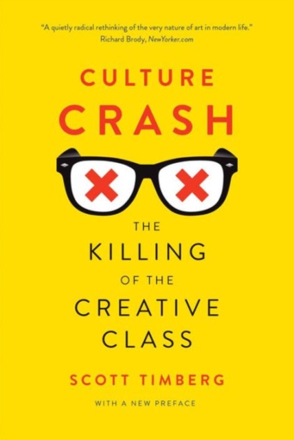 Cover for: Culture Crash : The Killing of the Creative Class