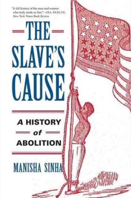 Image for The Slave's Cause : A History of Abolition