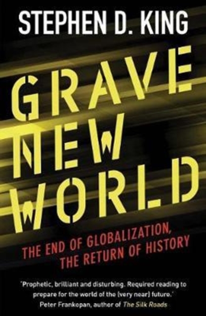Image for Grave New World : The End of Globalization, the Return of History