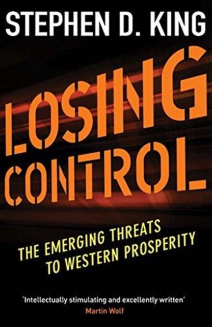 Image for Losing Control : The Emerging Threats to Western Prosperity