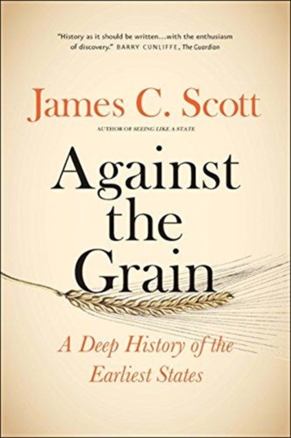 Cover for: Against the Grain : A Deep History of the Earliest States