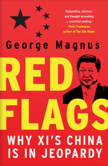 Image for Red Flags : Why Xi's China Is in Jeopardy