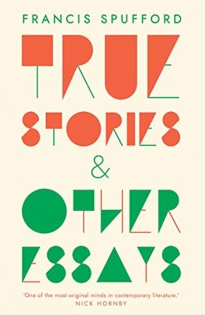 Image for True Stories : And Other Essays