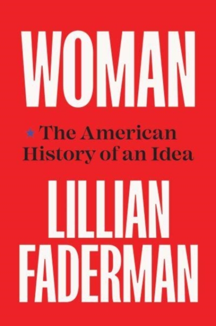 Image for Woman : The American History of an Idea