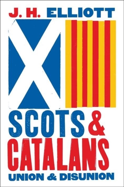 Image for Scots and Catalans : Union and Disunion