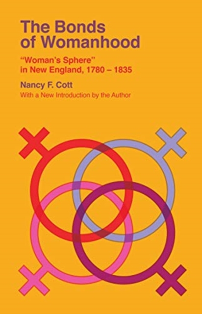 Image for The Bonds of Womanhood : Woman's Sphere in New England, 1780-1835