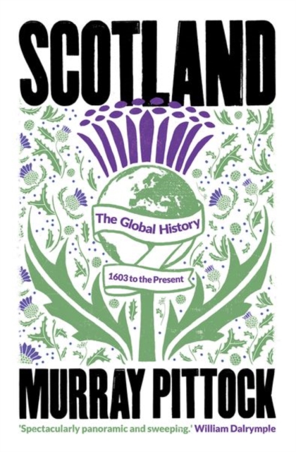 Image for Scotland : The Global History: 1603 to the Present