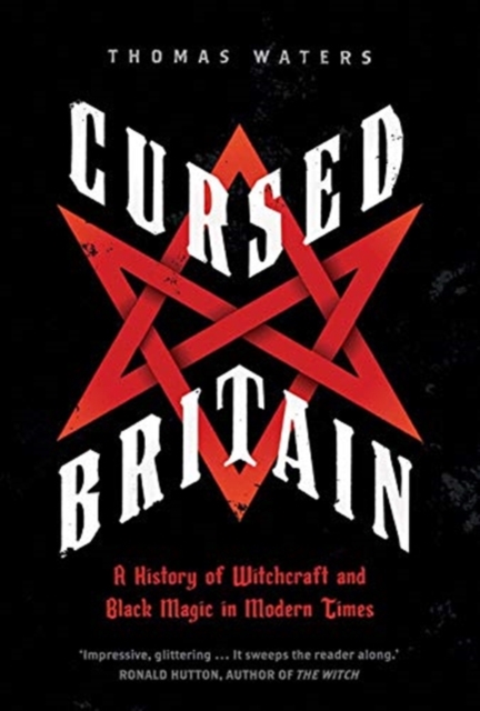 Cover for: Cursed Britain : A History of Witchcraft and Black Magic in Modern Times