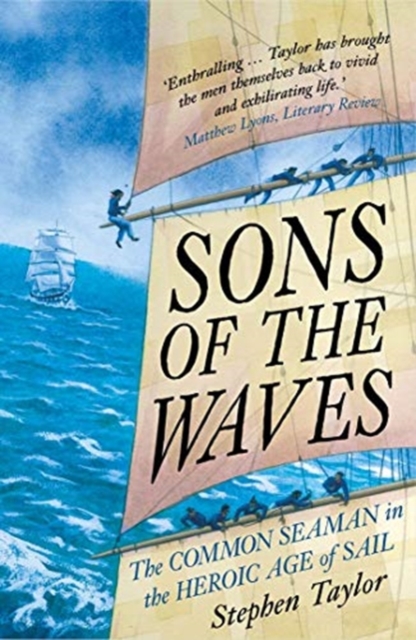 Image for Sons of the Waves : The Common Seaman in the Heroic Age of Sail