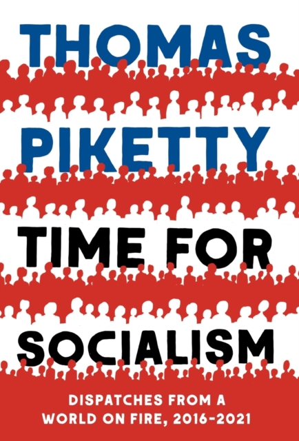 Image for Time for Socialism : Dispatches from a World on Fire, 2016-2021