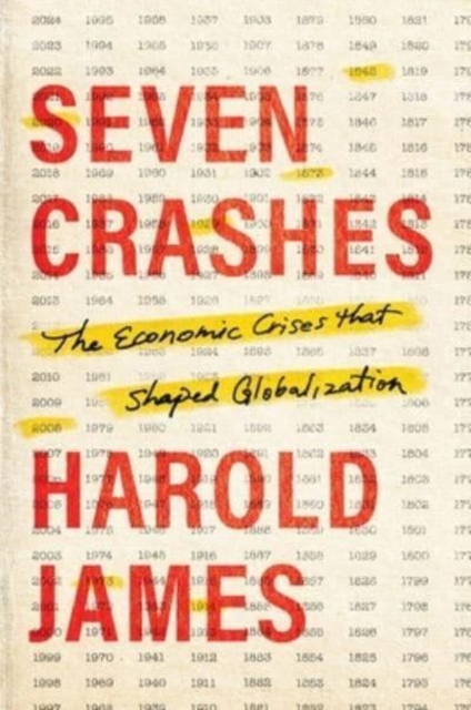 Image for Seven Crashes : The Economic Crises that Shaped Globalization