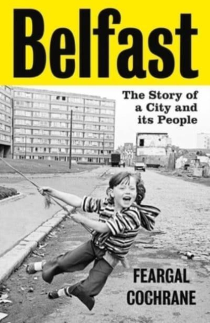 Image for Belfast : The Story of a City and its People