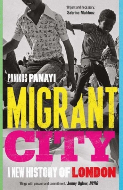 Cover for: Migrant City : A New History of London