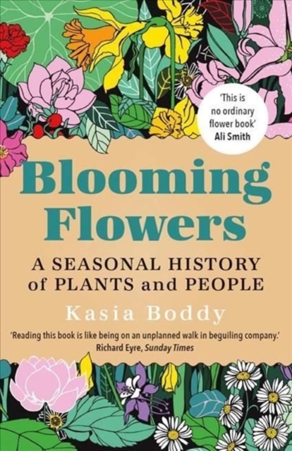 Image for Blooming Flowers : A Seasonal History of Plants and People
