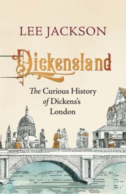 Image for Dickensland : The Curious History of Dickens's London