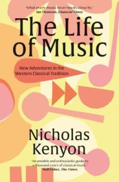Image for The Life of Music : New Adventures in the Western Classical Tradition