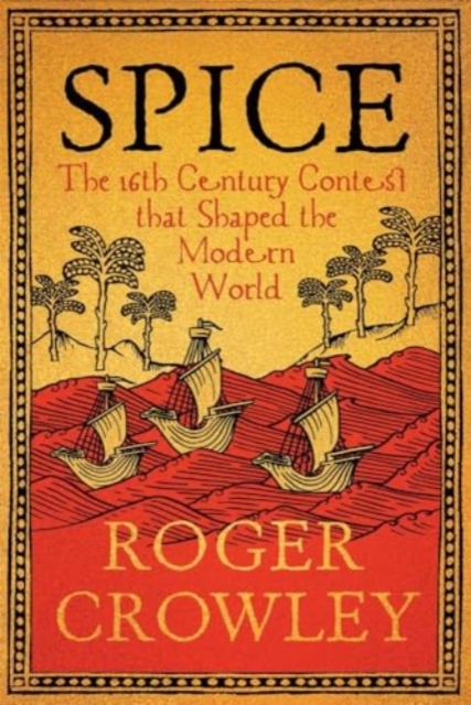 Image for Spice : The 16th-Century Contest that Shaped the Modern World