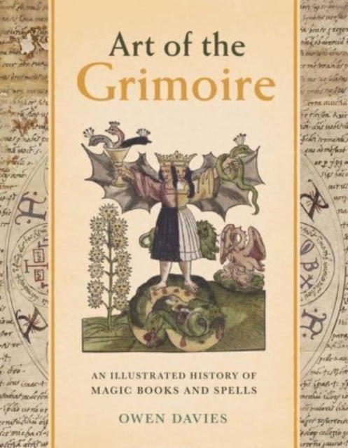 Image for Art of the Grimoire : An Illustrated History of Magic Books and Spells