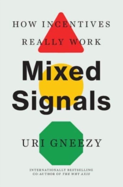 Image for Mixed Signals : How Incentives Really Work