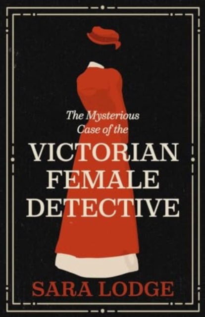 Image for The Mysterious Case of the Victorian Female Detective