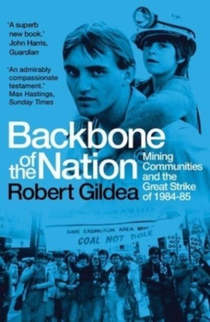 Image for Backbone of the Nation : Mining Communities and the Great Strike of 1984-85