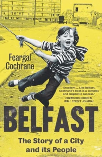 Image for Belfast : The Story of a City and its People