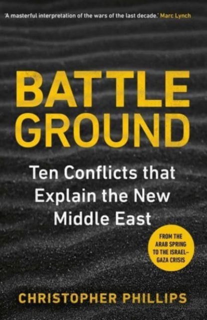 Image for Battleground : 10 Conflicts that Explain the New Middle East