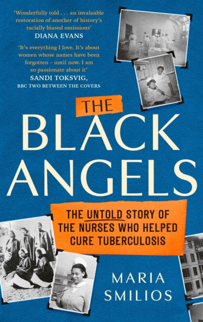 Image for The Black Angels : The Untold Story of the Nurses Who Helped Cure Tuberculosis