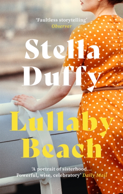 Image for Lullaby Beach : 'A PORTRAIT OF SISTERHOOD ... POWERFUL, WISE, CELEBRATORY' Daily Mail