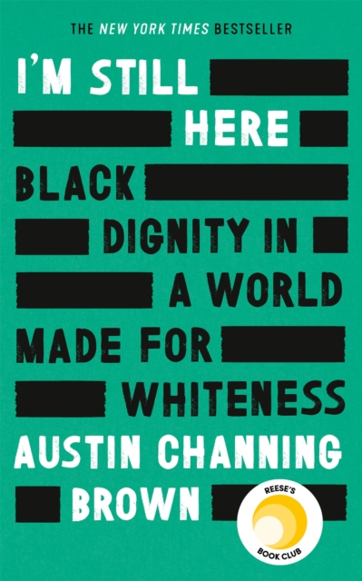 Cover for: I'm Still Here: Black Dignity in a World Made for Whiteness 