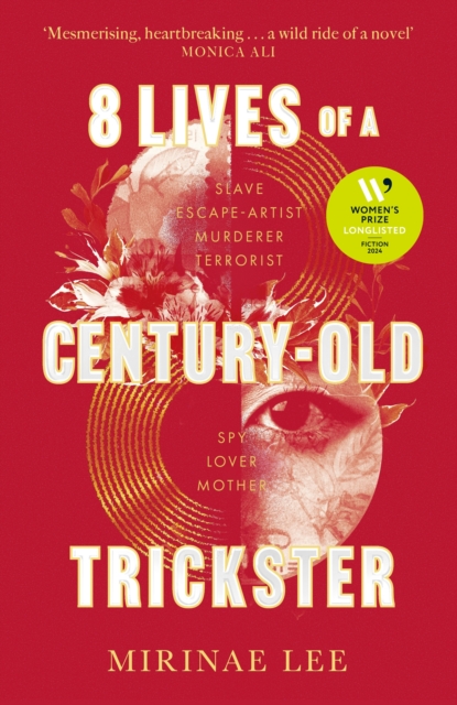 Cover for: 8 Lives of a Century-Old Trickster : 'A wild ride of a novel' Monica Ali