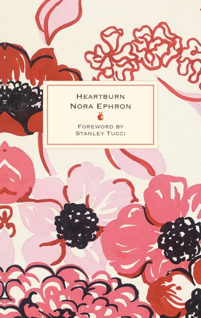 Cover for: Heartburn : 40th Anniversary Edition - with a Foreword by Stanley Tucci