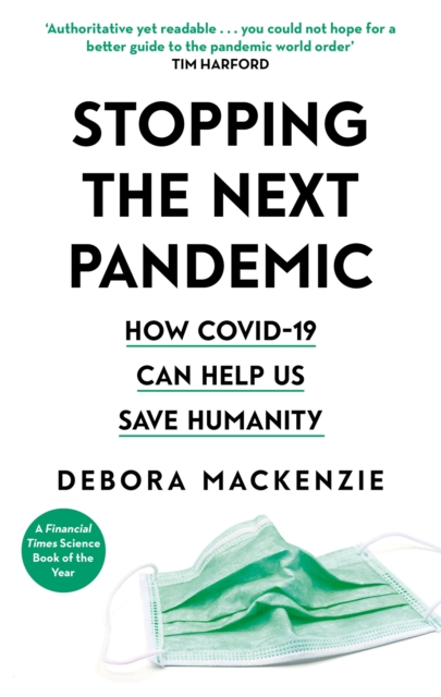 Image for Stopping the Next Pandemic : How Covid-19 Can Help Us Save Humanity