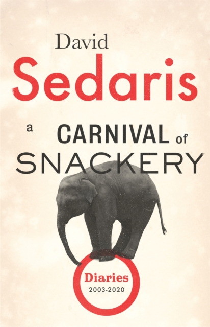 Cover for: A Carnival of Snackery : Diaries: Volume Two