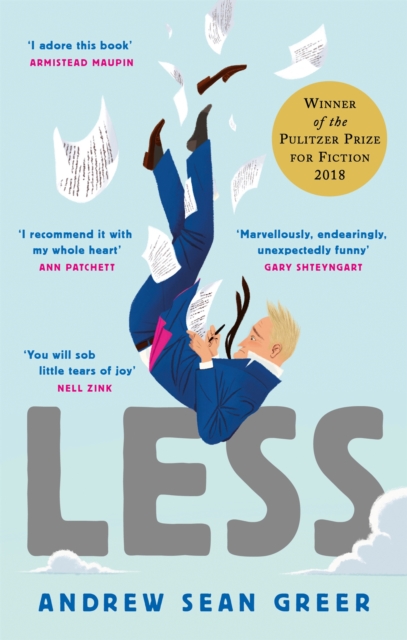 Cover for: Less : Winner of the Pulitzer Prize for Fiction 2018