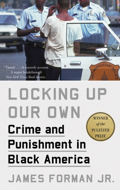 Image for Locking Up Our Own : Winner of the Pulitzer Prize