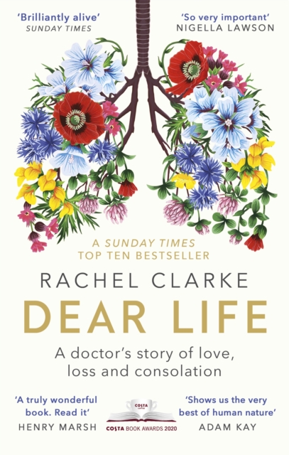 Image for Dear Life : A Doctor's Story of Love, Loss and Consolation