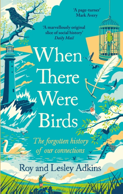 Image for When There Were Birds : The forgotten history of our connections