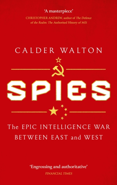Image for Spies : The epic intelligence war between East and West