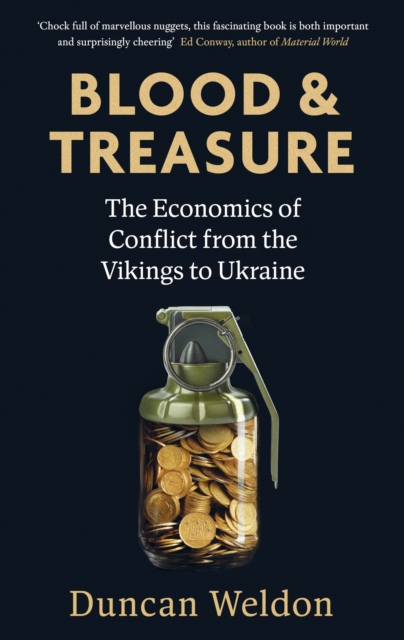 Image for Blood and Treasure : The Economics of Conflict from the Vikings to Ukraine