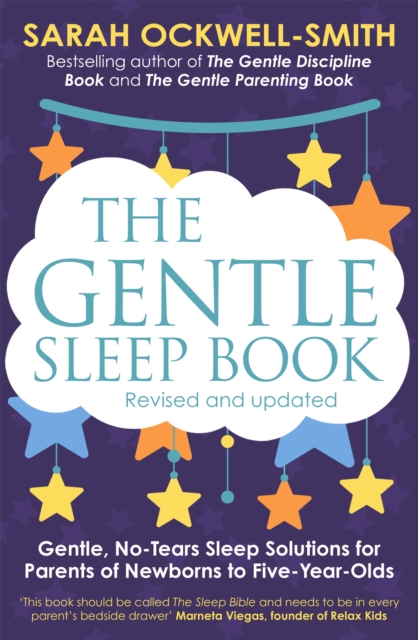 Cover for: The Gentle Sleep Book : Gentle, No-Tears, Sleep Solutions for Parents of Newborns to Five-Year-Olds