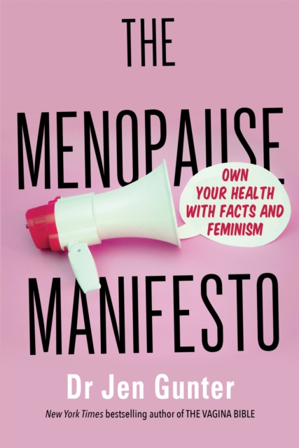 Image for The Menopause Manifesto : Own Your Health with Facts and Feminism