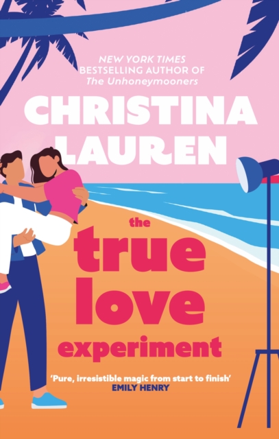 Image for The True Love Experiment : The escapist opposites-attract rom-com of the summer from the bestselling author!