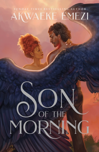 Image for Son of the Morning : A spicy and addictive Southern Gothic paranormal romance of angels and demons, forbidden love, heavenly secrets and deadly desires