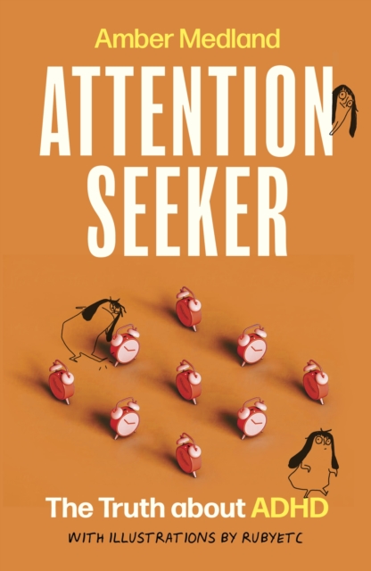 Image for Attention Seeker : The Truth about ADHD