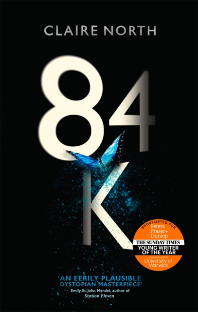 Cover for: 84K : 'An eerily plausible dystopian masterpiece' Emily St John Mandel