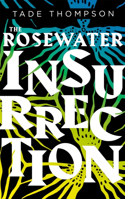 Cover for: The Rosewater Insurrection : Book 2 of the Wormwood Trilogy