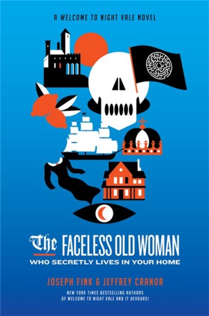Cover for: The Faceless Old Woman Who Secretly Lives in Your Home: A Welcome to Night Vale Novel