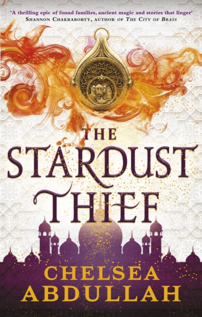 Cover for: The Stardust Thief : A SPELLBINDING DEBUT FROM FANTASY'S BRIGHTEST NEW STAR